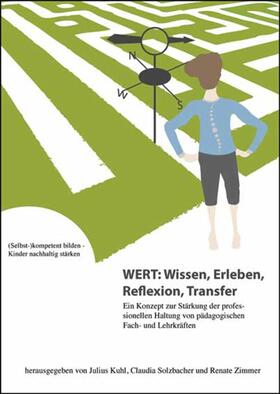 Kuhl / Solzbacher / Zimmer | WERT: Wissen, Erleben, Reflexion, Transfer | E-Book | sack.de