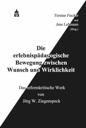 Fischer / Lehmann | Die erlebnispädagogische Bewegung zwischen Wunsch und Wirklichkeit | E-Book | sack.de