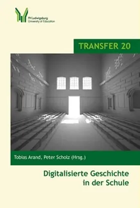 Arand / Scholz | Digitalisierte Geschichte in der Schule | E-Book | sack.de