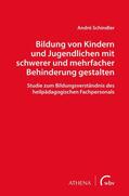 Schindler |  Bildung von Kindern und Jugendlichen mit schwerer und mehrfacher Behinderung gestalten | Buch |  Sack Fachmedien