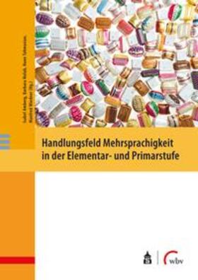 Amberg / Holub / Tahmasian |  Handlungsfeld Mehrsprachigkeit in der Elementar- und Primarstufe | Buch |  Sack Fachmedien
