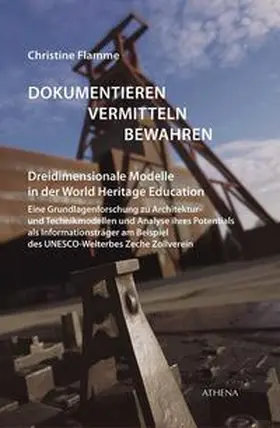 Flamme |  Dokumentieren, Vermitteln und Bewahren - Dreidimens. Modelle i. d. World Heritage Education | Buch |  Sack Fachmedien