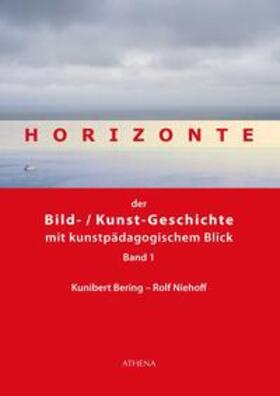 Bering / Niehoff |  Bering, K: Horizonte der Bild-/Kunstgeschichte | Buch |  Sack Fachmedien
