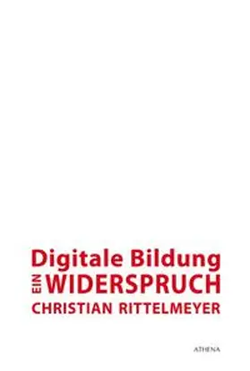 Rittelmeyer |  Digitale Bildung - ein Widerspruch | Buch |  Sack Fachmedien