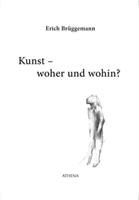 Brüggemann |  Kunst - woher und wohin? | Buch |  Sack Fachmedien