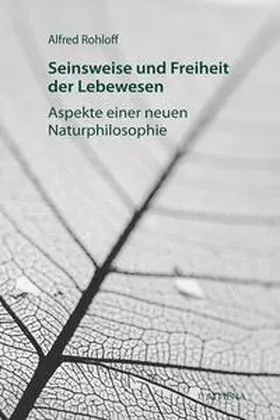 Rohloff |  Seinsweise und Freiheit der Lebewesen | Buch |  Sack Fachmedien