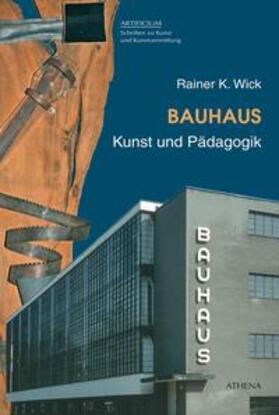 Wick |  Wick, R: Bauhaus. Kunst und Pädagogik | Buch |  Sack Fachmedien