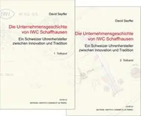 Seyffer |  Die Unternehmensgeschichte von IWC Schaffhausen | Buch |  Sack Fachmedien