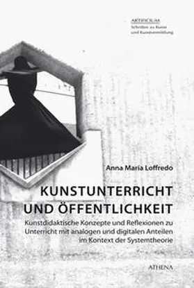 Loffredo |  Kunstunterricht und Öffentlichkeit | Buch |  Sack Fachmedien