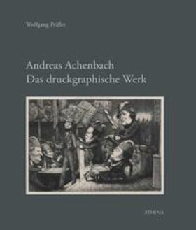 Peiffer |  Peiffer, W: Andreas Achenbach. Das druckgraphische Werk | Buch |  Sack Fachmedien