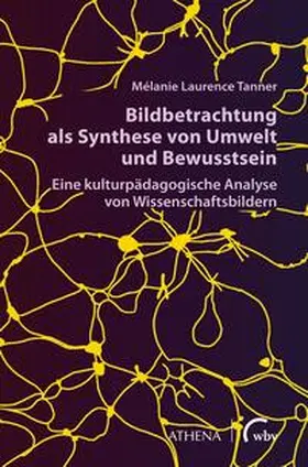 Tanner |  Bildbetrachtung als Synthese von Umwelt und Bewusstsein | eBook | Sack Fachmedien