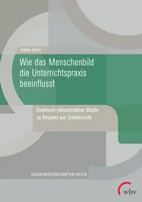 Albert |  Wie das Menschenbild die Unterrichtspraxis beeinflusst | Buch |  Sack Fachmedien
