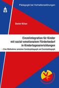 Kilian / Stein / Müller |  Einzelintegration für Kinder mit sozial-emotionalem Förderbedarf in Kindertageseinrichtungen | eBook | Sack Fachmedien