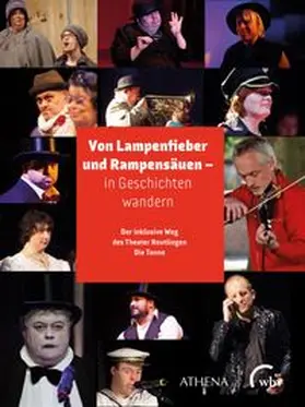 Theater Reutlingen Die Tonne / Witte |  Von Lampenfieber und Rampensäuen - in Geschichten wandern | Buch |  Sack Fachmedien