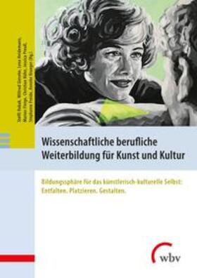 Robak / Gieseke / Heidemann |  Wissenschaftliche berufliche Weiterbildung für Kunst und Kultur | Buch |  Sack Fachmedien