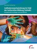 Kühne / Maaz |  Indikatorenentwicklung im Feld der kulturellen Bildung (InKuBi) | eBook | Sack Fachmedien