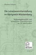 Schuetz |  Die Leinenwarenherstellung im Königreich Württemberg | eBook | Sack Fachmedien
