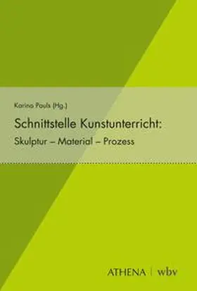 Pauls |  Schnittstelle Kunstunterricht | Buch |  Sack Fachmedien