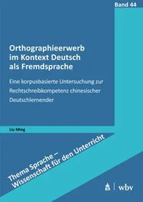 Liu |  Orthographieerwerb im Kontext Deutsch als Fremdsprache | Buch |  Sack Fachmedien
