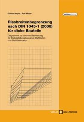 Meyer |  Rissbreitenbegrenzung nach DIN 1045-1 (2008) für dicke Bauteile | Buch |  Sack Fachmedien
