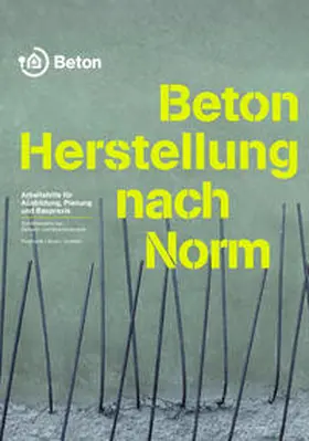 Pickhardt / Bose / Schäfer |  Beton - Herstellung nach Norm | Buch |  Sack Fachmedien