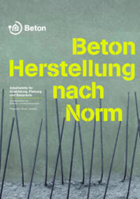 Pickhardt / Bose / Schäfer | Beton - Herstellung nach Norm | Buch | 978-3-7640-0595-5 | sack.de