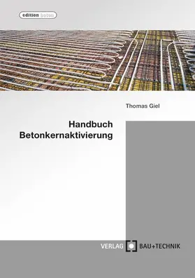 Giel / Baydogan / Dönmez |  Handbuch Betonkernaktivierung | eBook | Sack Fachmedien