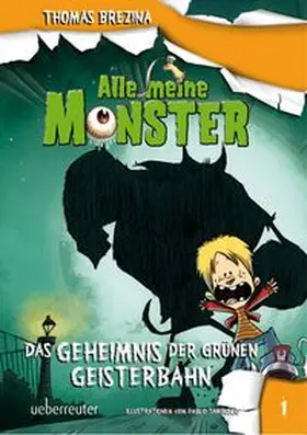 Brezina |  Alle meine Monster. Das Geheimnis der grünen Geisterbahn | Buch |  Sack Fachmedien