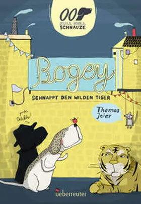 Jeier |  Null Null Schnauze 03. Bogey schnappt den wilden Tiger | Buch |  Sack Fachmedien