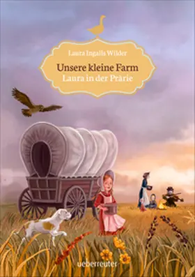 Ingalls Wilder |  Unsere kleine Farm 2. Laura in der Prärie | Buch |  Sack Fachmedien