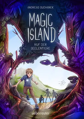 Suchanek |  Magic Island - Ruf der Seelentiere. Eine magische Insel und sprechende Seelentiere: Fantasy-Buchreihe ab 11 Jahren (Magic Island, Bd. 1) | Buch |  Sack Fachmedien