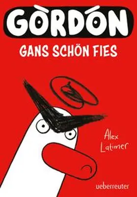 Latimer |  Gordon - Gans schön fies | Buch |  Sack Fachmedien