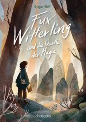 Wolf |  Fux Witterling und die Quelle der Magie | Buch |  Sack Fachmedien