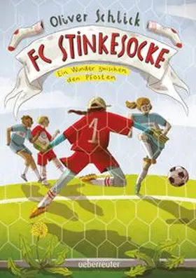 Schlick |  FC Stinkesocke - Ein Wunder zwischen den Pfosten | Buch |  Sack Fachmedien