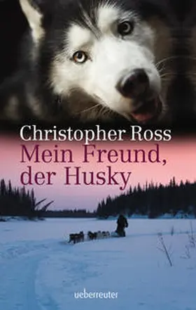 Ross | Mein Freund, der Husky | Buch | 978-3-7641-7021-9 | www.sack.de