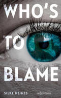 Heimes |  Who's to blame - Direkt, brutal, realitätsnah: ein spannender Jugendthriller über ein brandaktuelles Thema | Buch |  Sack Fachmedien