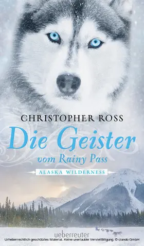 Ross |  Alaska Wilderness - Die Geister vom Rainy Pass (Bd. 5) | eBook | Sack Fachmedien