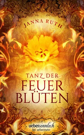 Ruth |  Tanz der Feuerblüten | eBook | Sack Fachmedien