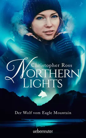 Ross |  Northern Lights - Der Wolf vom Eagle Mountain (Northern Lights, Bd. 1) | eBook | Sack Fachmedien