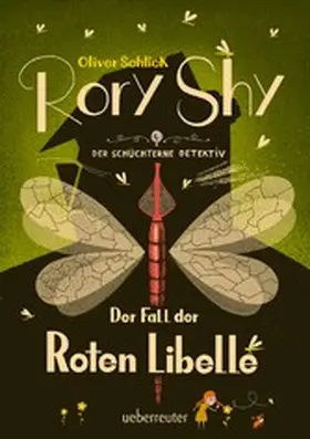 Schlick |  Rory Shy, der schüchterne Detektiv - Der Fall der Roten Libelle (Rory Shy, der schüchterne Detektiv, Bd. 2) | eBook | Sack Fachmedien