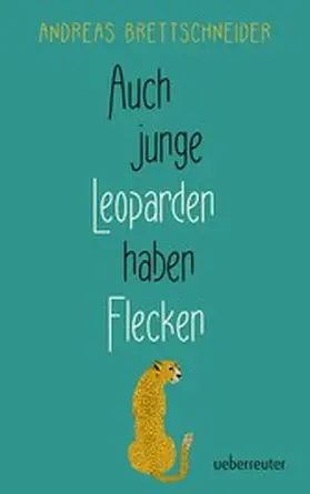 Brettschneider | Auch junge Leoparden haben Flecken | E-Book | www.sack.de