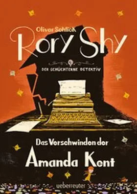 Schlick |  Rory Shy, der schüchterne Detektiv - Das Verschwinden der Amanda Kent (Rory Shy, der schüchterne Detektiv, Bd. 4) | eBook | Sack Fachmedien