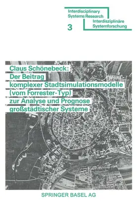 SCHÖNEBECK |  Der Beitrag komplexer Stadtsimulationsmodelle (vom Forrester-Typ) zur Analyse und Prognose großstädtischer Systeme | Buch |  Sack Fachmedien