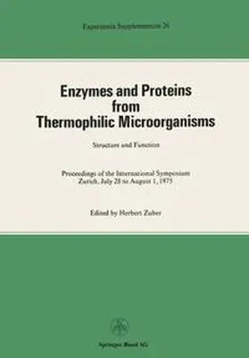 Zuber |  Enzymes and Proteins from Thermophilic Microorganisms Structure and Function | Buch |  Sack Fachmedien