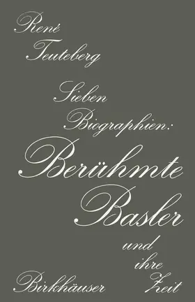 TEUTEBERG | Berühmte Basler und ihre Zeit | Buch | 978-3-7643-0897-1 | www.sack.de