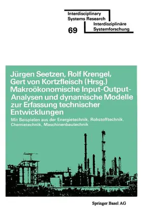 SEETZEN / KRENGEL / KROTZFLEISCH | Makroökonomische Input-Output-Analysen und dynamische Modelle zur Erfassung technischer Entwicklungen | Buch | 978-3-7643-1089-9 | sack.de