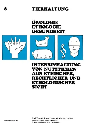 TEUTSCH |  Intensivhaltung von Nutztieren Aus Ethischer, Rechtlicher und Ethologischer Sicht | Buch |  Sack Fachmedien