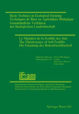 Hill / Ott |  Basic Technics in Ecological Farming / Techniques de Base en Agriculture Biologique / Grundsätzliche Verfahren der ökologischen Landwirtschaft / Le Maintien de la Fertilité des Sols / The Maintenance of Soil Fertility / Die Erhaltung der Bodenfruchtbarkeit | Buch |  Sack Fachmedien