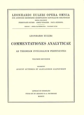 Euler / Gutzmer / Liapounoff |  Commentationes analyticae ad theoriam integralium pertinentes 2nd part | Buch |  Sack Fachmedien