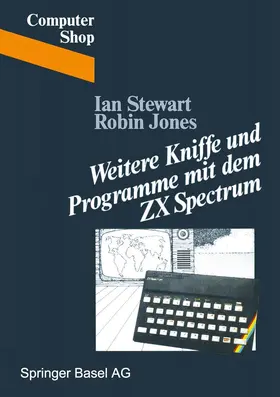 JONES / STEWART |  Weitere Kniffe und Programme mit dem ZX Spectrum | Buch |  Sack Fachmedien